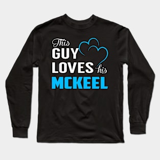 This Guy Loves His MCKEEL Long Sleeve T-Shirt